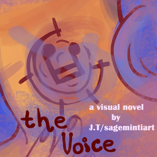 the Voice(2025), short kinetic and abstract visual novel A short experimental visual novel based on a recently written short story I wrote about an older oc of mine.